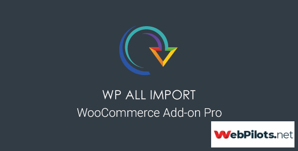 wp all import pro v3 2 2 beta1 8 woocommerce addon 5f785d9db4f59