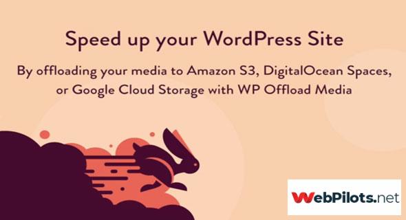 wp offload media v2 4 2 speed up your wordpress site nulled 5f784a42b3a93